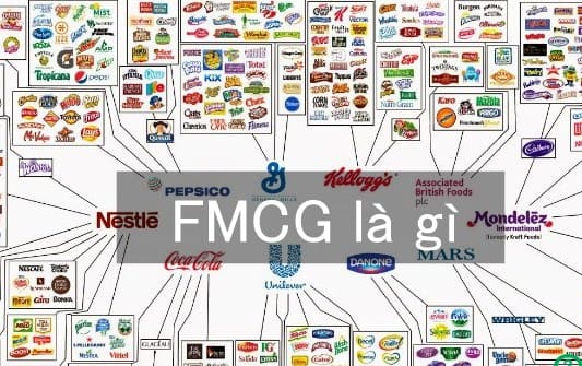 FMCG là gì? Các công ty FMCG ở Việt Nam